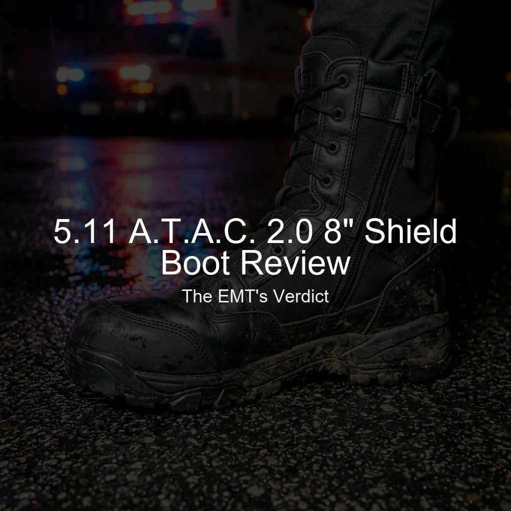 5.11 A.T.A.C. 2.0 8" Shield Boot Review: The EMT's Verdict
