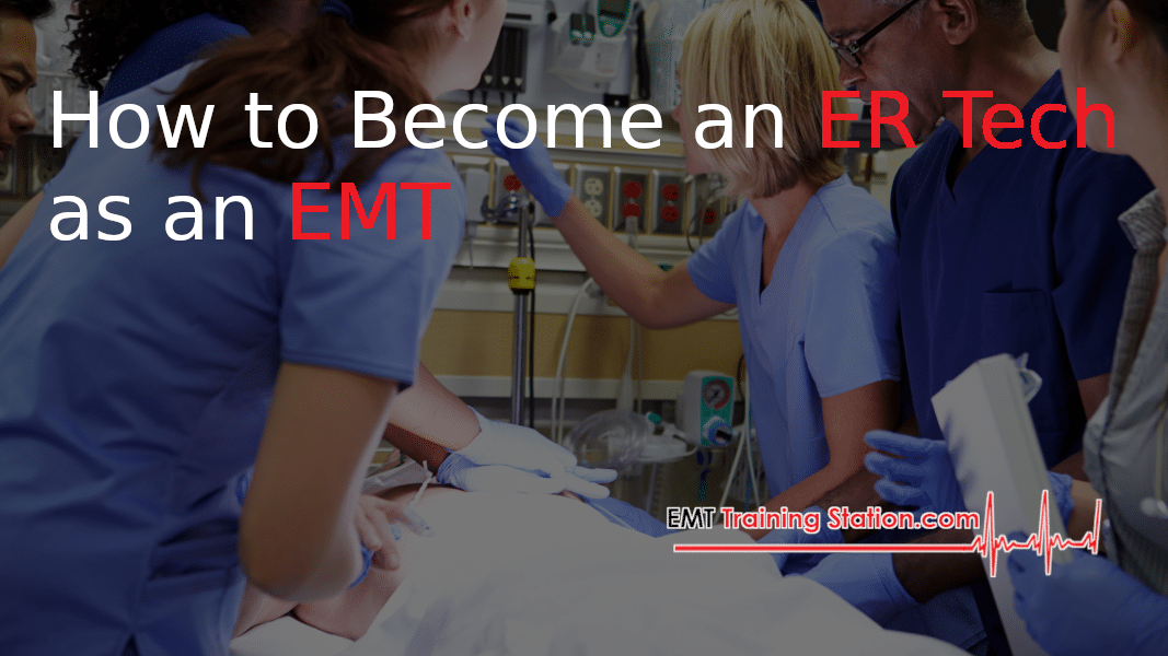 How To Become an ER Technician as an EMT