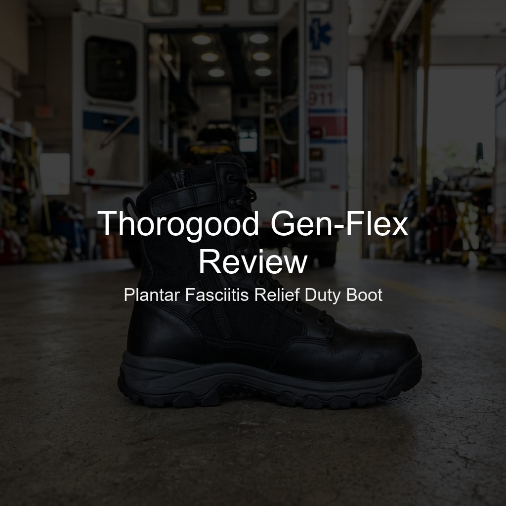 Thorogood Gen-Flex Review: Plantar Fasciitis Relief Duty Boot