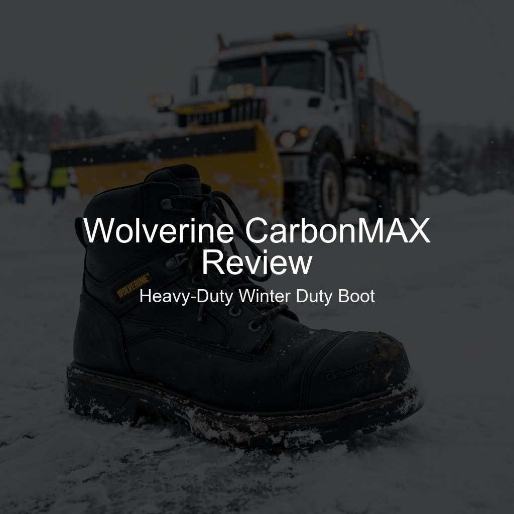 Wolverine CarbonMAX Review: Heavy-Duty Winter Duty Boot